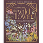 The Way of the Wildflower: Gospel Meditations to Unburden Your Anxious Soul - Hardcover