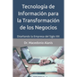 Tecnología de Información para la Transformación de los Negocios: Diseñando la Empresa del Siglo XXI - Paperback