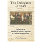 The Delegates of 1849: Life Stories of the Originators of California's Reputation as a Bold and Independent State - Paperback