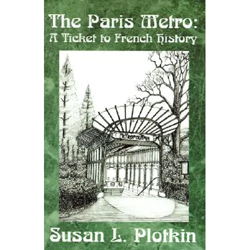 The Paris Metro: A Ticket to French History - Paperback