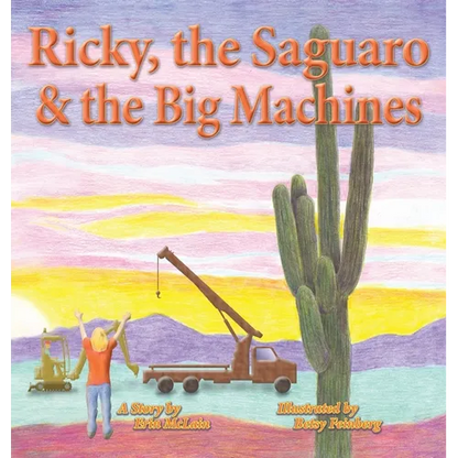 Ricky, the Saguaro & the Big Machines - Hardcover