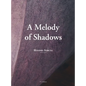 A Melody of Shadows: The Architecture of Hitoshi Saruta - Hardcover