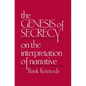 The Genesis of Secrecy: On the Interpretation of Narrative - Paperback