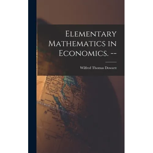 Elementary Mathematics in Economics. -- - Hardcover