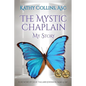 The Mystic Chaplain: My Story - Paperback