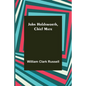 John Holdsworth, Chief Mate - Paperback