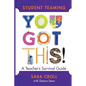 Student Teaming You Got This: A Teacher's Survival Guide - Spiral