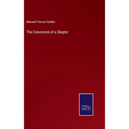 The Conversion of a Skeptic - Hardcover