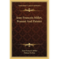 Jean-Francois Millet, Peasant And Painter - Paperback
