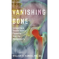 Vanishing Bone: Conquering a Stealth Disease Caused by Total Hip Replacements - Hardcover