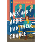 Wes and Addie Had Their Chance: A Left-At-The-Altar, Second-Chance, Rom-Com - Paperback