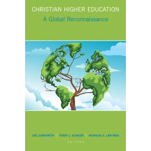 Christian Higher Education: A Global Reconnaissance - Paperback