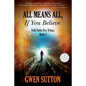 All Means All, If You Believe: (Faith Under Fire Trilogy, Book 1) - Paperback