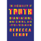 The Instability of Truth: Brainwashing, Mind Control, and Hyper-Persuasion - Hardcover