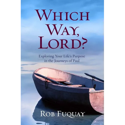 Which Way, Lord?: Exploring Your Life's Purpose in the Journeys of Paul - Paperback