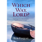 Which Way, Lord?: Exploring Your Life's Purpose in the Journeys of Paul - Paperback