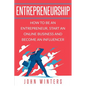 Entrepreneurship: How To Be An Entrepreneur, Start an Online Business And Become An Influencer - Paperback