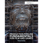 Production Pipeline Fundamentals for Film and Game - Paperback