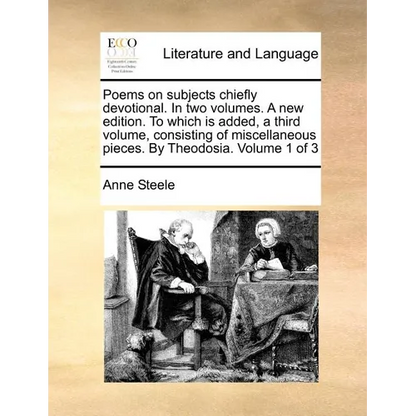 Poems on Subjects Chiefly Devotional. in Two Volumes. a New Edition. to Which Is Added, a Third Volume, Consisting of Miscellaneous Pieces. by Theodos - Paperback