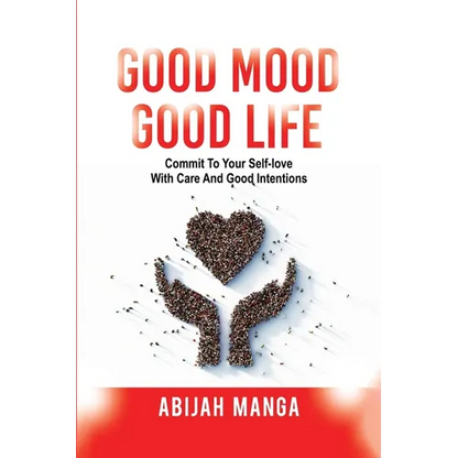 Good Mood, Good Life: Commit to your Self-Love with Care and Good Intentions - Paperback