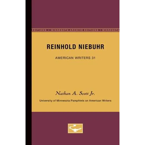 Reinhold Niebuhr - American Writers 31: University of Minnesota Pamphlets on American Writers - Paperback