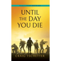 Until the Day You Die - Hardcover