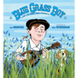 Blue Grass Boy: The Story of Bill Monroe, Father of Bluegrass Music - Hardcover