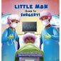 Little Man Goes to Surgery - Hardcover