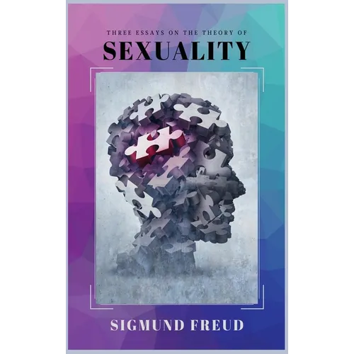 Three Essays on the Theory of Sexuality - Hardcover
