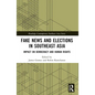Fake News and Elections in Southeast Asia: Impact on Democracy and Human Rights - Paperback