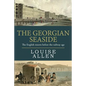 The Georgian Seaside: The English resorts before the railway age - Paperback