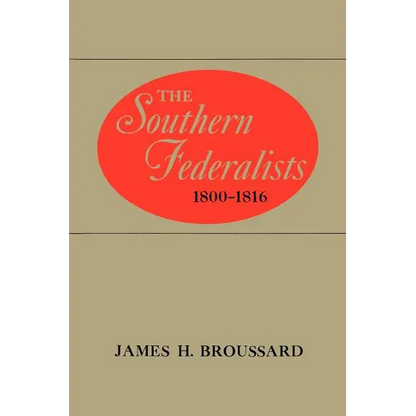 The Southern Federalists, 1800-1816 - Paperback