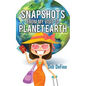 Snapshots From My Visit To Planet Earth - Paperback
