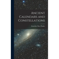 Ancient Calendars and Constellations - Hardcover