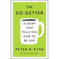 The Go-Getter: A Story That Tells You How to Be One; The Complete Original Edition: Also Includes Elbert Hubbard's a Message to Garcia - Paperback
