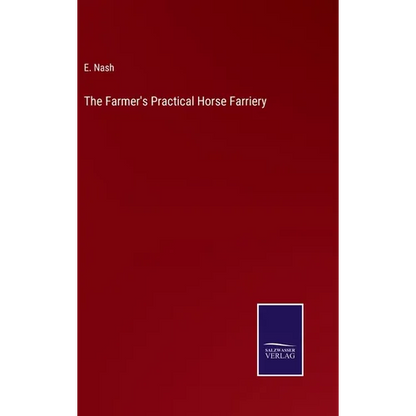 The Farmer's Practical Horse Farriery - Hardcover