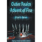 Outer Realm: Advent of Fire, Part One - Paperback