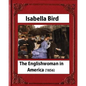 The Englishwoman in America (1856) by Isabella Bird (Original Classics) - Paperback