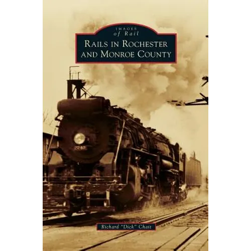 Rails in Rochester and Monroe County - Hardcover