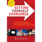 Getting Yourself Sponsored: For Authors, Associations, or Any Business... Your Blueprint to Unlock Brand New Revenue Streams - Paperback