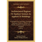 Architectural Hygiene Or Sanitary Science As Applied To Buildings: A Textbook For Architects, Surveyors, Engineers, Medical Officers Of Health, Sanita - Paperback