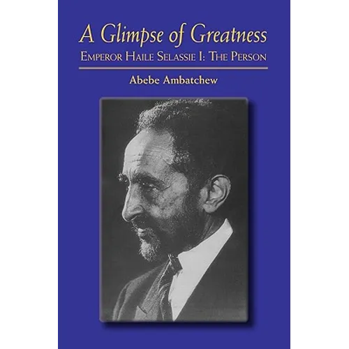 A Glimpse of Greatness: Haile Selassie I: The Person - Paperback