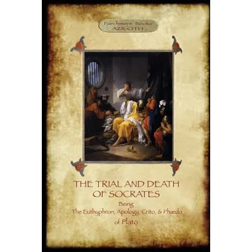 The Trial and Death of Socrates: With 32-Page Introduction, Footnotes and Stephanus References by F.C. Church, Translator (Aziloth Books) - Paperback