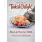 Turkish Delight: Memoirs of a Peace Corps Volunteer - Paperback