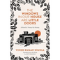 The Windows in Our House Are Little Doors - Paperback