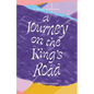 A Journey on the King's Road: A 100-Day Devotional - Paperback