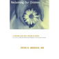 Reclaiming Our Children: A Healing Plan for a Nation in Crisis - Paperback