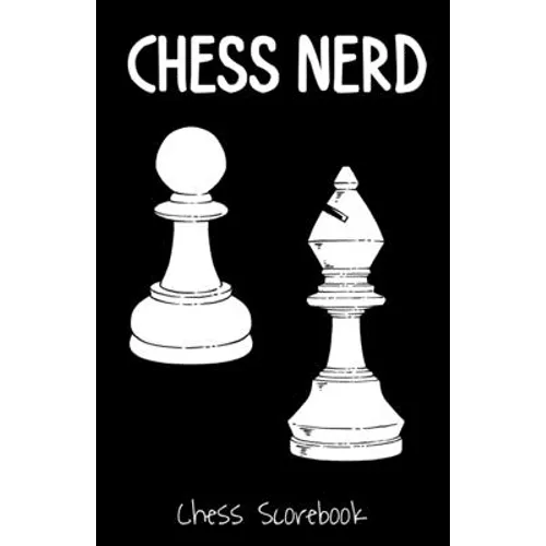 Chess Nerd, Chess Scorebook: Record Your Chess Moves - Paperback