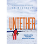 Untether: Inspiration for Living Free and Strong No Matter What the Challenge - Hardcover