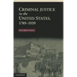 Criminal Justice in the United States, 1789-1939 - Paperback